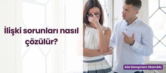 İlişki sorunları nasıl çözülür?